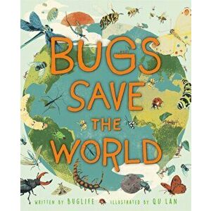 Bugs Save the World, Hardback - Buglife imagine