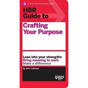 HBR Guide to Crafting Your Purpose, Paperback - John Coleman imagine
