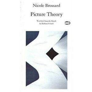 Picture Theory, Paperback - Nicole Brossard imagine