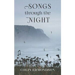 Songs Through the Night, Paperback - Colin Edmondson imagine