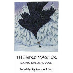 The Bird Master, Paperback - Karin Erlandsson imagine