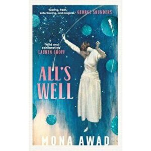 All's Well. Export/Airside, Paperback - Mona Awad imagine
