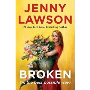 Broken (in the best possible way), Paperback - Jenny Lawson imagine