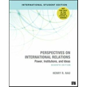 Perspectives on International Relations - International Student Edition. Power, Institutions, and Ideas, 7 Revised edition, Paperback - Henry R. Nau imagine