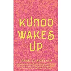 Kundo Wakes Up, Paperback - Saad Z. Hossain imagine