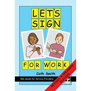 Let's Sign for Work. BSL Guide for Service Providers, 2 Revised edition, Spiral Bound - Cath Smith imagine
