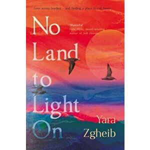 No Land to Light On, Paperback - Yara Zgheib imagine