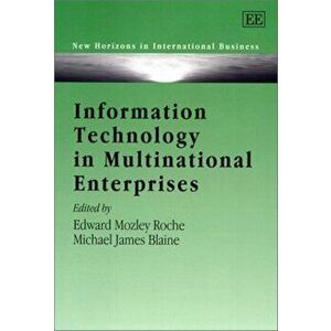 Information Technology in Multinational Enterprises, Hardback - Michael J. Blaine imagine