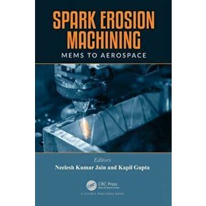 Spark Erosion Machining. MEMS to Aerospace, Paperback - *** imagine