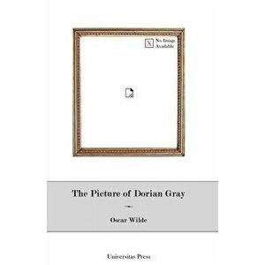 The Picture of Dorian Gray. Annotated ed, Paperback - Oscar Wilde imagine
