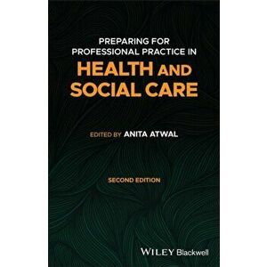 Preparing for Professional Practice in Health and Social Care 2e, Paperback - A Atwal imagine