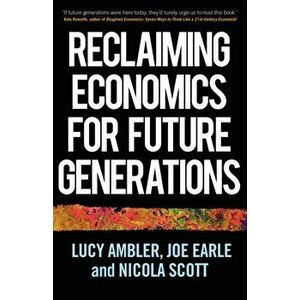 Reclaiming Economics for Future Generations, Paperback - Nicola Scott imagine