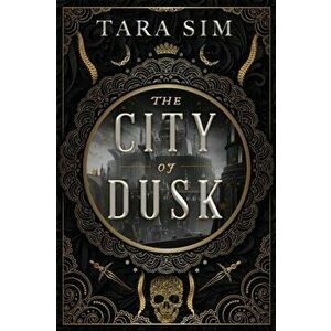 The City of Dusk, Paperback - Tara Sim imagine