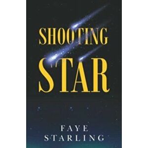 Shooting Star, Paperback - Faye Starling imagine