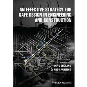 An Effective Strategy for Safe Design in Engineering and Construction, Hardback - D England imagine