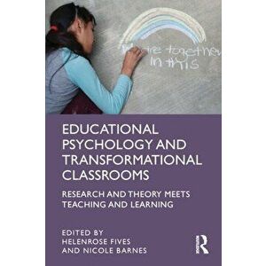 Educational Psychology and Transformational Classrooms. Research and Theory Meets Teaching and Learning, Paperback - *** imagine