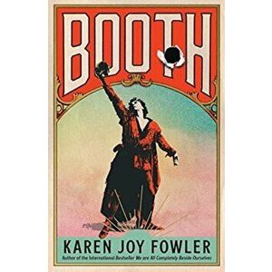 BOOTH: From the million copy bestselling author of We Are All Completely Beside Ourselves. Export/Airside, Paperback - Karen Joy Fowler imagine