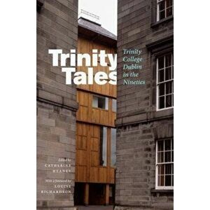 Trinity Tales: Trinity College Dublin in the Nineties, Paperback - *** imagine