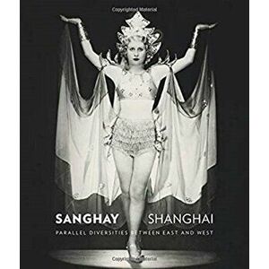 Sanghay-Shanghai. Parallel Diversities between East and West, Paperback - *** imagine