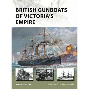 British Gunboats of Victoria's Empire, Paperback - Angus Konstam imagine