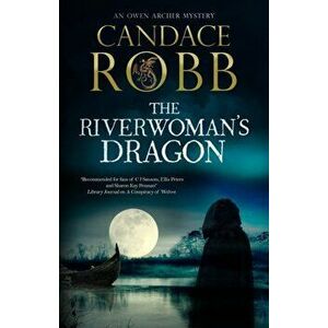 The Riverwoman's Dragon. Main, Paperback - Candace Robb imagine