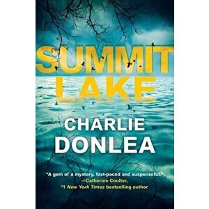 Summit Lake, Paperback - Charlie Donlea imagine