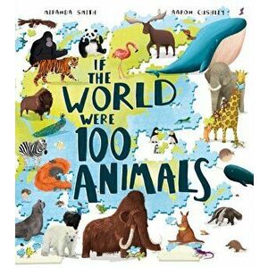 If the World Were 100 Animals, Paperback - Miranda Smith imagine