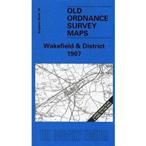 Wakefield and District 1907. One Inch Sheet 078, Sheet Map - John Goodchild imagine