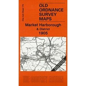 Market Harborough and District 1905. One Inch Map 170, Sheet Map - Steph Mastoris imagine