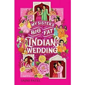 My Sister's Big Fat Indian Wedding, Hardback - S. A. Patel imagine