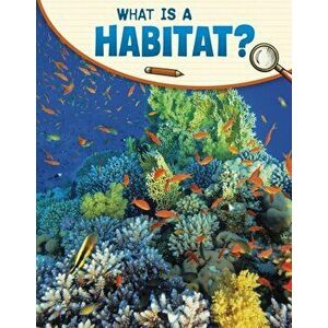 What Is a Habitat?, Hardback - Lisa M. Bolt Simons imagine