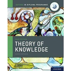 Oxford IB Diploma Programme: IB Theory of Knowledge Course Book. 2020 Edition - Arvin Singh Uzunov Dang imagine