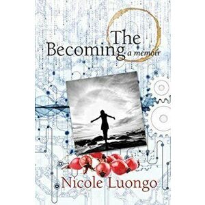 The Becoming, Paperback - Nicole Luongo imagine