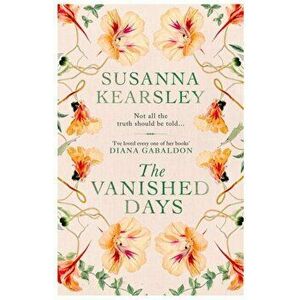 The Vanished Days. 'An engrossing and deeply romantic novel' RACHEL HORE, Hardback - Susanna Kearsley imagine