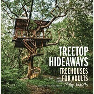 Treetop Hideaways. Treehouses for Adults, Hardback - Emily Nelson imagine