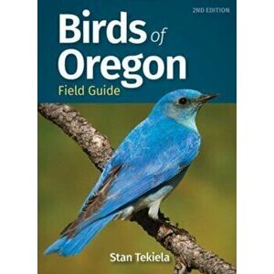 Birds of Oregon Field Guide. 2 Revised edition, Paperback - Stan Tekiela imagine
