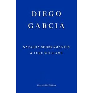 Diego Garcia. A Novel, Paperback - Luke Williams imagine
