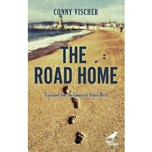 The Road Home, Paperback - Conny Vischer imagine