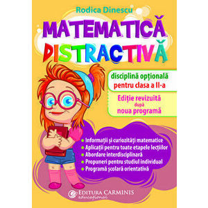 Matematica distractiva. Disciplina optionala pentru clasa a II-a. Informatii si curiozitati matematice. Aplicatii pentru toate etapele lectiilor. Abor imagine