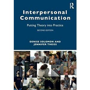 Interpersonal Communication. Putting Theory into Practice, 2 ed, Paperback - Jennifer Theiss imagine