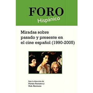 Miradas sobre pasado y presente en el cine espanol (1990-2005), Paperback - *** imagine