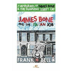 James Bone and the italian job, Paperback - Frank Bell imagine