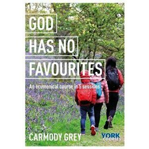 God Has No Favourites. York Courses, Paperback - Dr Carmody Grey imagine