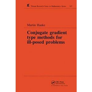 Conjugate Gradient Type Methods for Ill-Posed Problems, Paperback - Martin Hanke imagine