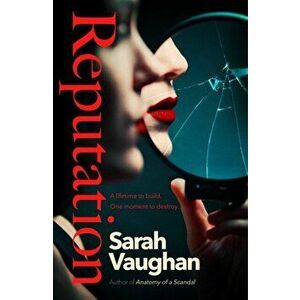 Reputation. the thrilling new novel from the bestselling author of Anatomy of a Scandal, Export/Airside, Paperback - Sarah Vaughan imagine
