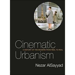 Cinematic Urbanism. A History of the Modern from Reel to Real, Paperback - *** imagine