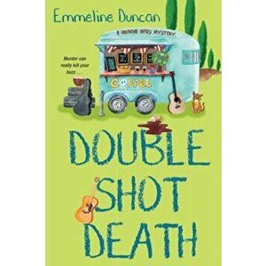 Double Shot Death, Paperback - Emmeline Duncan imagine