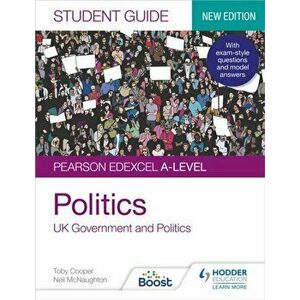 Pearson Edexcel A-level Politics Student Guide 1: UK Government and Politics (new edition), Paperback - Eric Magee imagine