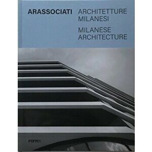 Arassociati Milanese Architecture, Hardback - Anna Mainoli imagine