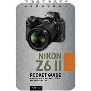 Nikon Z6 II: Pocket Guide, Paperback - Rocky Nook imagine